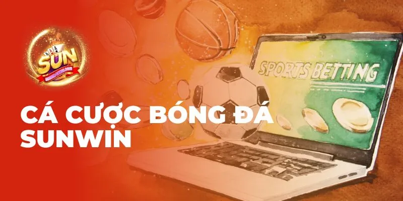 Cá cược bóng đá Sunwin