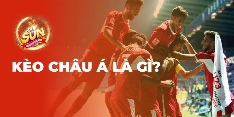 Kèo châu Á là gì? 