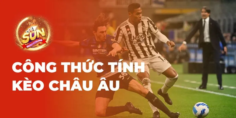 Công thức tính kèo châu Âu