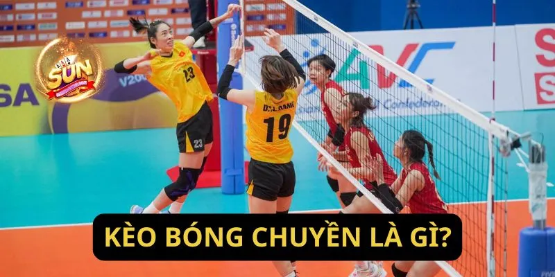 Kèo bóng chuyền là gì?
