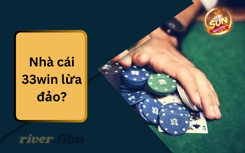 Nhà Cái 33win Lừa Đảo